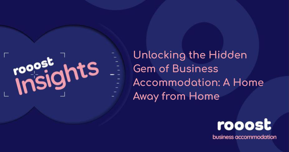 Unlocking the Hidden Gem of Business Accommodation: A Home Away from Home